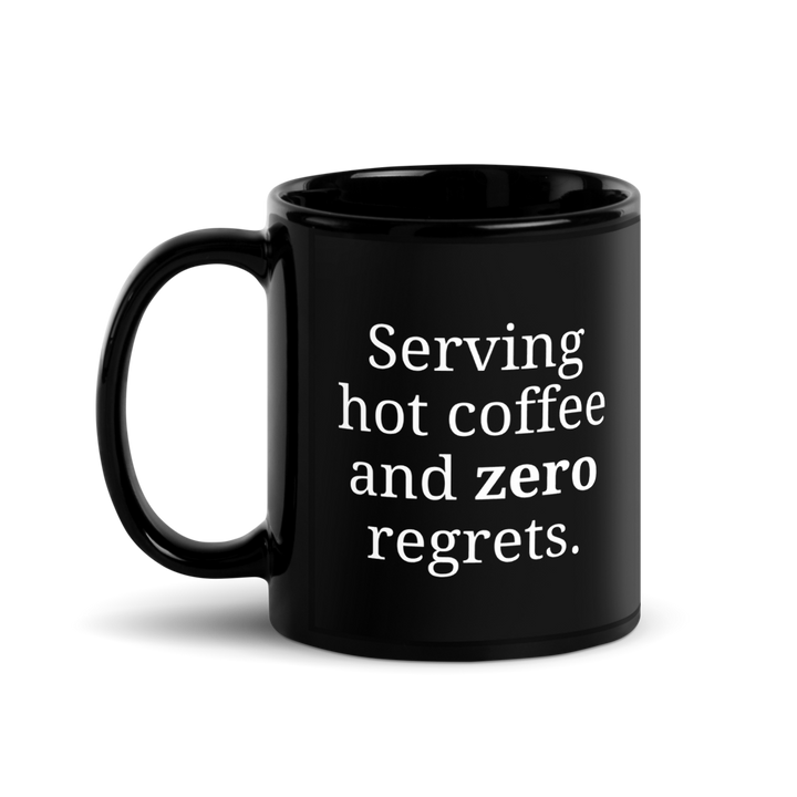Hot Coffee, Zero Regrets Mug – Sassy Empowerment Mug for Bold Women