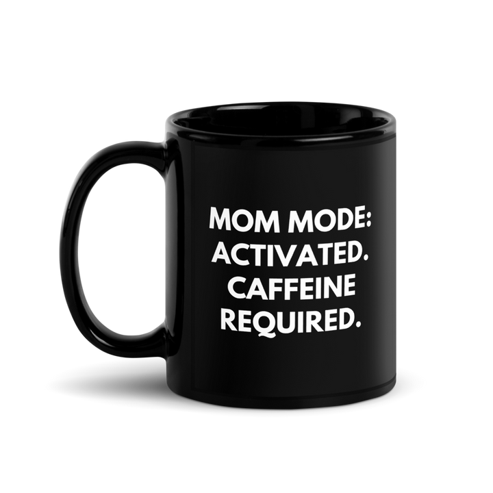 Mom Mode Activated Mug ā Funny Coffee Mug for Tired Moms