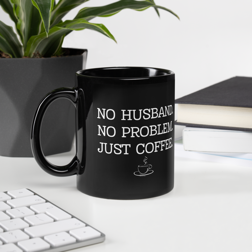 No Husband, No Problem Mug – Sassy Coffee Mug for Independent Women