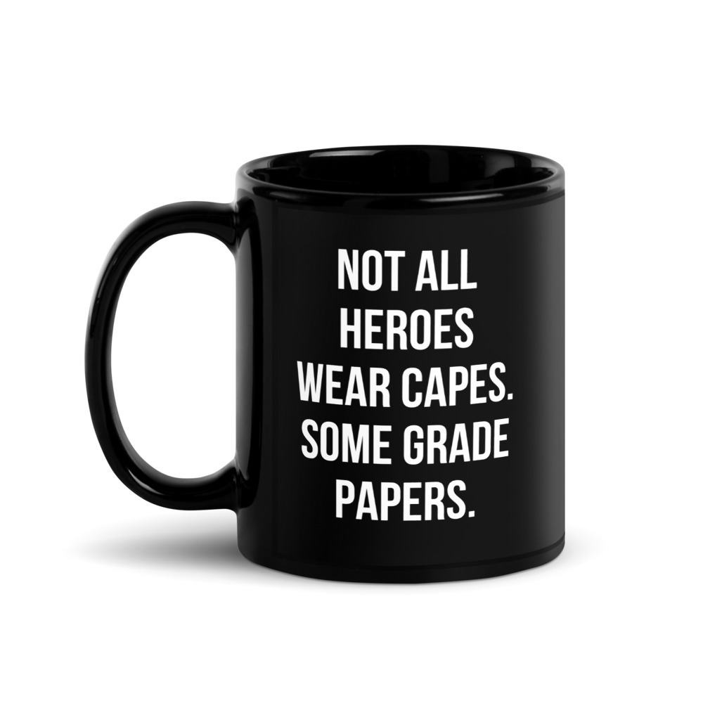Teacher Hero Mug – “Not All Heroes Wear Capes” Funny Teacher Gift
