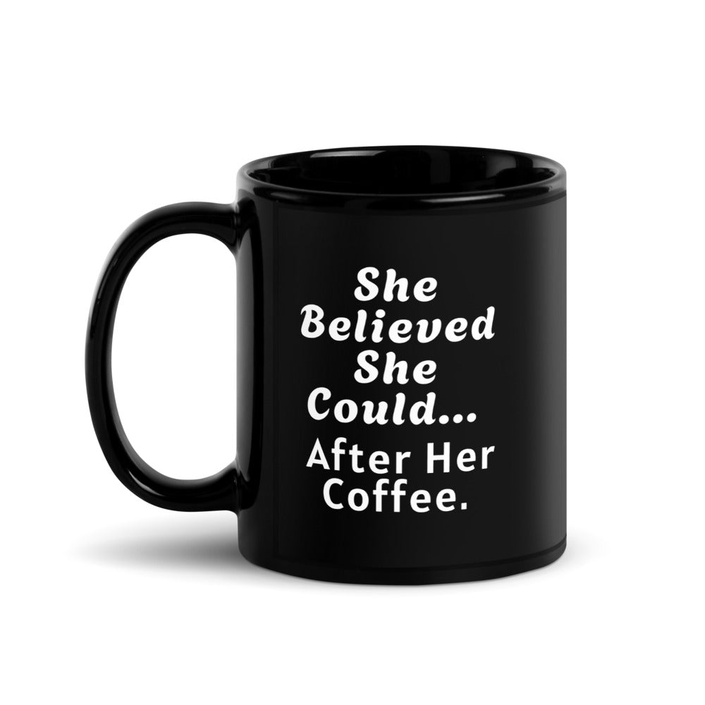 She Believed She Could Mug – Empowering Coffee Mug for Women