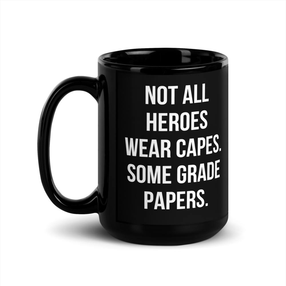 Teacher Hero Mug – “Not All Heroes Wear Capes” Funny Teacher Gift