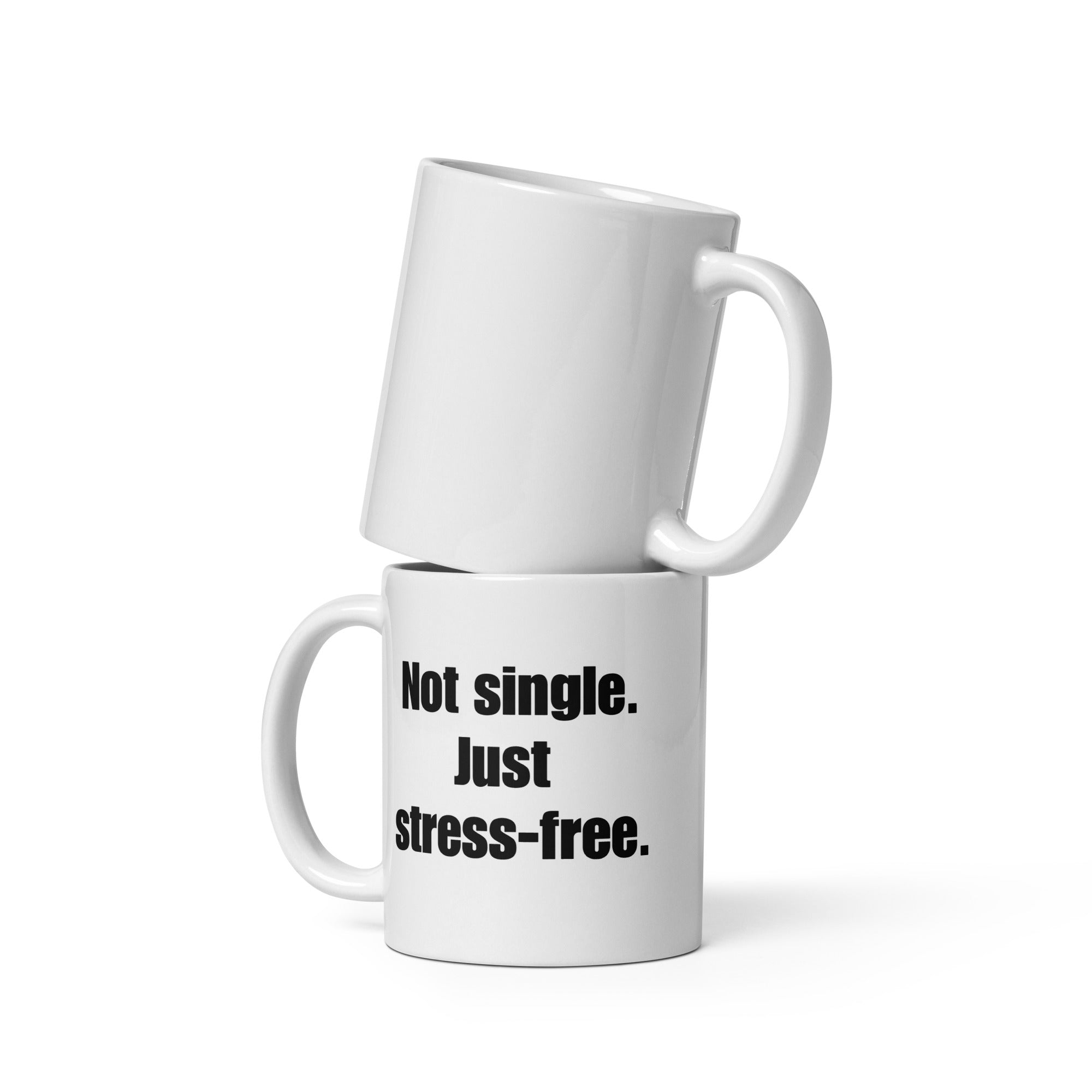 Not Single, Just Stress-Free Mug – Bold Coffee Mug for Empowered Women