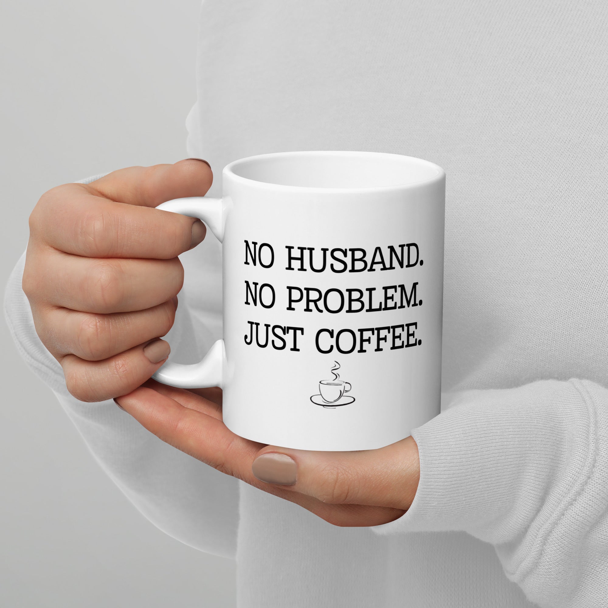 No Husband, No Problem Mug – Sassy Coffee Mug for Independent Women