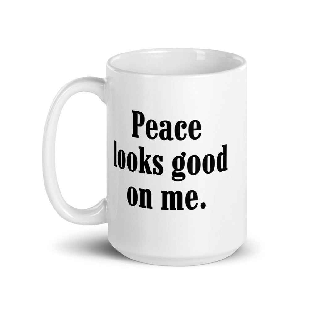 Peace Looks Good on Me Mug – Empowering Coffee Mug for Strong, Independent Women