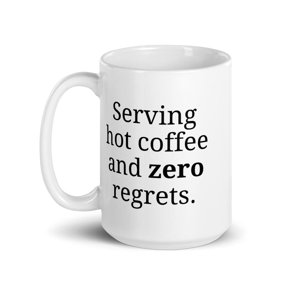 Hot Coffee, Zero Regrets Mug – Sassy Empowerment Mug for Bold Women